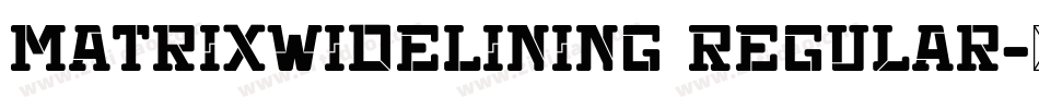 MatrixWideLining Regular字体转换